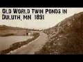 Old World Twin Ponds in Duluth MN 1891