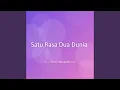 Lagu Satu Rasa Dua Dunia