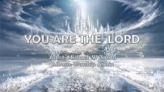 Download You Are The Lord - Michael W. Smith (with Lyrics) MP3