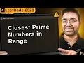 2523 Closest Prime Numbers in Range leetcode daily challenge faang shashcode