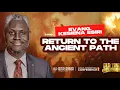 Download Lagu Return To The Ancient Path | Evang. Kesiena Esiri