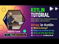 Kotlin Tutorial What is Array Ways to create Array Iterate the Array ArrayList Collection