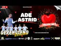 Lagu 🔴LIVE ADE ASTRID X GERENGSENG TEAM | SPECIAL VALENTIN DAYY ,SAUNG GERENGSENG \\ SABTU, 14-02- 2026