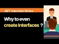 Why to even create Interfaces