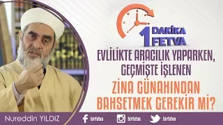 Evlilikte aracılık yaparken, geçmişte işlenen zina günahından bahsetmek gerekir mi?