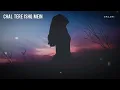 Chal Tere Ishq Mein (Slowed + Reverb) | Neeti Mohan, Vishal Mishra,Shehnaz-Sahil | Gadar 2 | SR Lofi