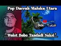 Lagu Pop Daerah Maluku Utara Wolot Bobo Tandadi Saksi Cipta Buang Beley (Official Music Video)