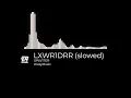 Download Lagu SPLVTTER - LXWR1DRR (slowed version)