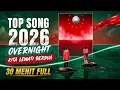 Overnight - Kita Lewati Berdua (Full 30 menit) I TOP SONG 2026