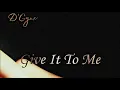 GIVE IT TO ME (AUDIO)