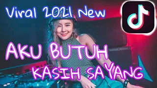 Download DJ TIKTOK BUTUH KASIH SAYANG 2021 FULL BREAKBEAT NEW MP3