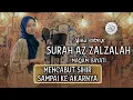 Download Lagu Murottal Surah Az Zalzalah Maqam Bayati || ALMA ESBEYE