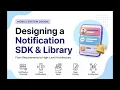Mobile System Design Interview Design a Notification Library SDK