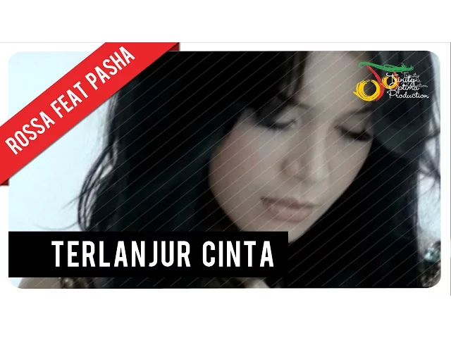Download MP3 Rossa Feat. Pasha - Terlanjur Cinta (with Lyric) | VC Trinity