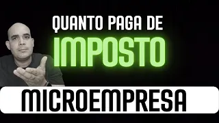 Quanto paga de imposto uma Microempresa -ME