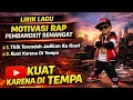 Lagu LIRIK LAGU RAP MOTIVASI 🔥 Titik Terendah Jadikan Ku Kuat | Kuat Karena Di Tempa
