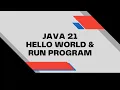Java 21 Hello World and Running Your First Program