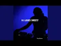 Lagu DJ Ladies Sweety