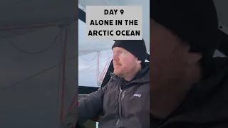 Day 9 Alone in the Arctic Ocean