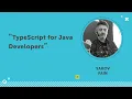 TypeScript for Java Developers Yakov Fain