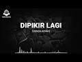 Download Lagu BUNGA HITAM - DIPIKIR LAGI (LIRIK)