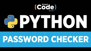 Python Tutorial For Beginners Python Projects - Password Checker SimpliCode