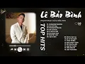 Download Lagu FULL LIST BALLAD LÊ BẢO BÌNH -CHẲNG HỢP NHAU ĐAU x YÊU VỘI VÀNG x THƯƠNG EM ĐẾN GIÀ x SAI CÁCH YÊU