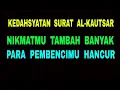 Lagu Kedahsyatan Surat Al-Kautsar - Nikmatmu Tambah Banyak - Pembencimu Hancur