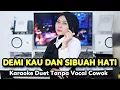 Lagu DEMI KAU DAN SIBUAH HATI Karaoke Duet Tanpa Vocal Cowok