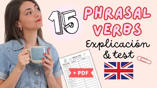 PHRASAL VERBS más usados en inglés - Explicación Ejemplos y Ejercicio - PDF Fácil B1 B2 C1