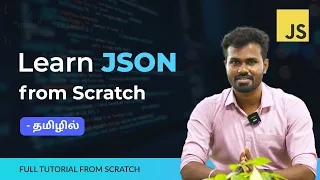 - JSON Tutorial from Scratch in Tamil