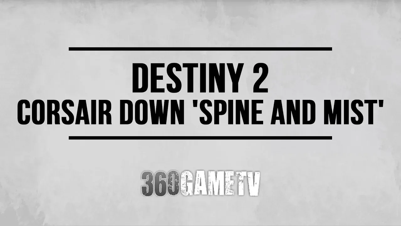 Destiny 2 All Corsair Down 'Spine and Mist' Locations - Corsair Down Locations Guide