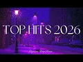 Lagu Spotify Pop Hits 2026 ❄️ Chill Pop Playlist 🌙 Winter 2025/2026 ~ Best New Pop Songs