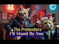 Download Lagu I’ll Stand By You - The Pretenders