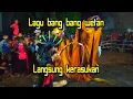 Download Lagu BARONGAN BANG BANG WETAN LANGSUNG NDADI PARAH TURONGGO SINGO MUDO DERMAN live BUBUTAN DONORJO