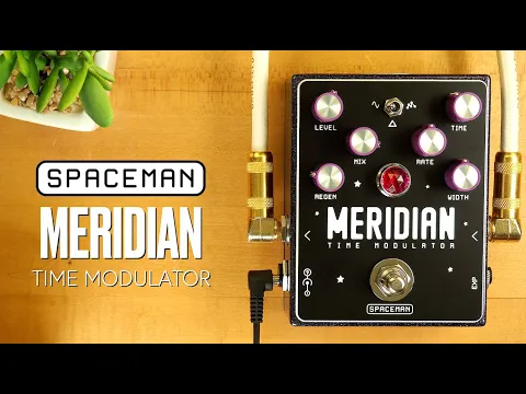 Spaceman Meridian Time Modulator: Effects Pedal Demo 