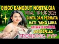 Download Lagu DISCO DANGDUT NOSTALGIA‼️ALBUM POP KENANGAN TRENDING VIRAL SAAT INI