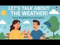 Let s Talk About the Weather in English Easy English Conversation for Beginners A1 A2