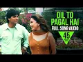 Download Lagu Audio | Dil To Pagal Hai | Full Song | Lata Mangeshkar, Udit Narayan | Uttam Singh | Anand Bakshi