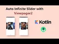 Android Infinite Auto Image Slider Using ViewPager2 in Kotlin Android Studio 2022