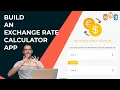 Build an Exchange Rate Calculator App HTML5 CSS3 JavaScript