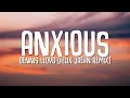 Download Lagu Dennis Lloyd - Anxious (Lyrics) Felix Jaehn Remix