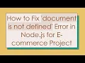 How to Fix document is not defined Error in Node js for E-commerce Project