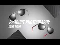 How to shoot PRODUCT PHOTOGRAPHY tips - Get it right with LIGHTING first