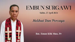Download Embun Surgawi #161, Sabtu, 27 April 2024, Melihat Dan Percaya, Rm. Eman Kiik Mau, Pr MP3