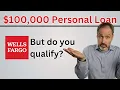 Everything to know about Wells Fargo s personal loans from 3 000 to 100 000 Do you qualify