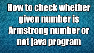 How to check Armstrong number java program