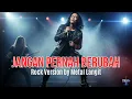 Lagu 💔 JANGAN PERNAH BERUBAH 🎸 Rock Cover Cowok — Saat Cinta Bertahan Meski Ditinggalkan 😢🔥