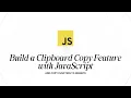 Copy to Clipboard with One Click in JavaScript Modern JS for Beginners