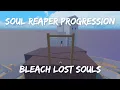 SOUL REAPER PROGRESSION BLEACH LOST SOULS EARLY-ACCESS